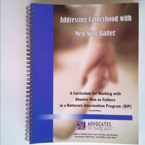 Addressing Fatherhood with Men Who Batter Facilitator's Manual