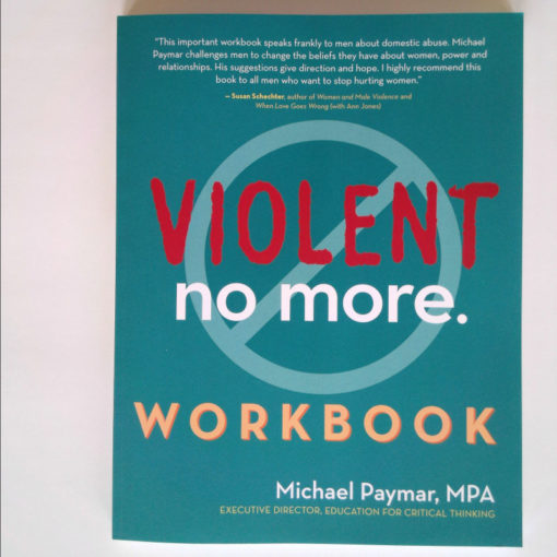 Violent No More: Helping Men End Domestic Abuse workbook
