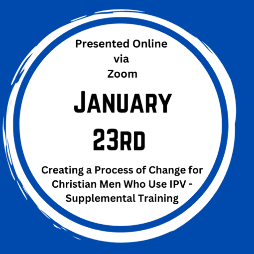 CMCL - Creating a Process of Change for Christian Men Who Use IPV – Supplemental Training - Jan 23, 2025