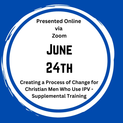 CMCL - Creating a Process of Change for Christian Men Who Use IPV – Supplemental Training - June 24, 2025